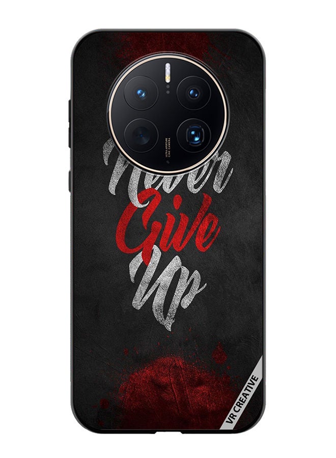 VR CREATIVE Protective Case Cover For Huawei Mate 50 Pro Never Give Up Design Multicolour - Image 1