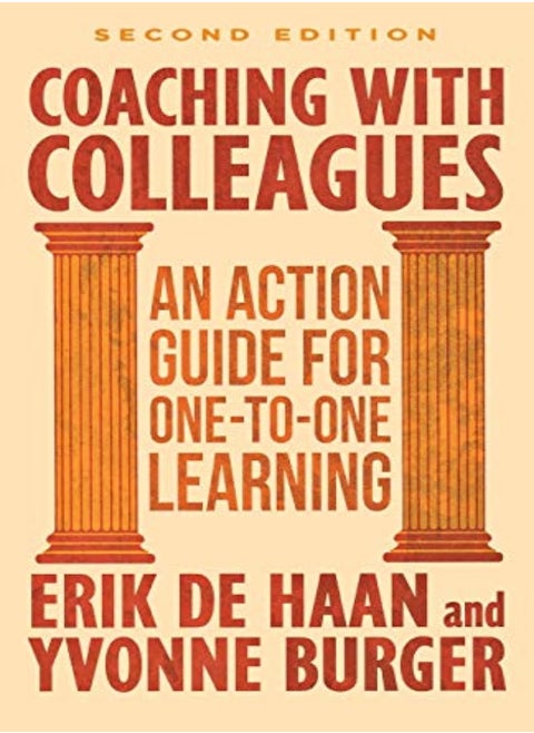 Coaching With Colleagues 2Nd Edition An Action Guide For Onetoone Learning by de Haan, Erik Paperback