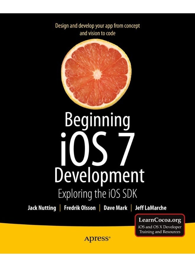 Beginning iOS 7 Development: Exploring the iOS SDK 