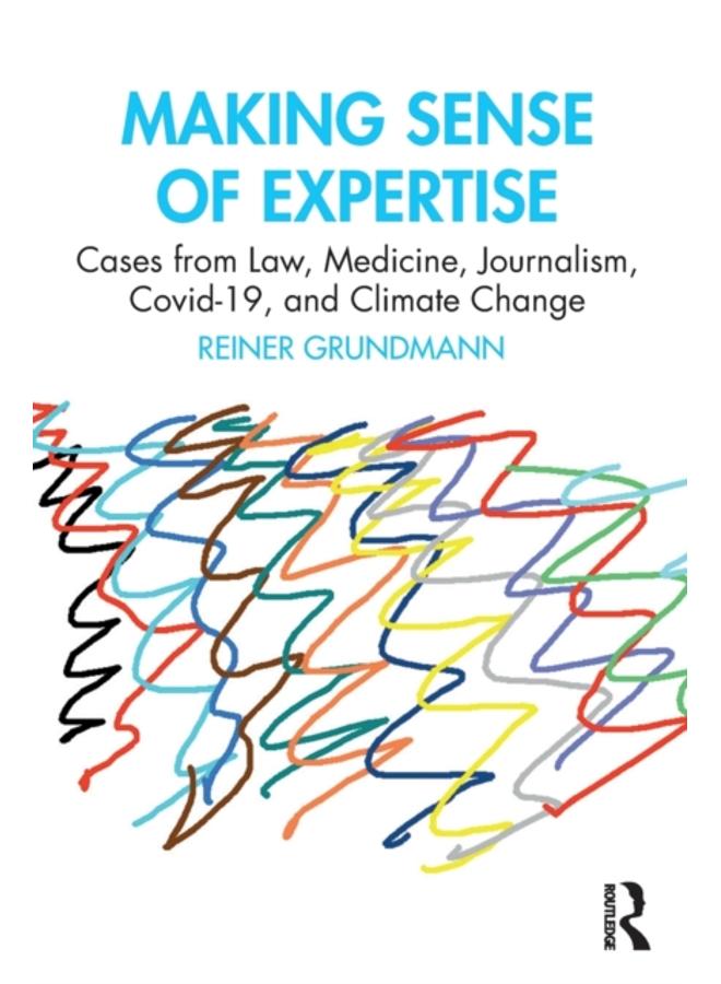 Making Sense of Expertise : Cases from Law, Medicine, Journalism, Covid-19, and Climate Change 