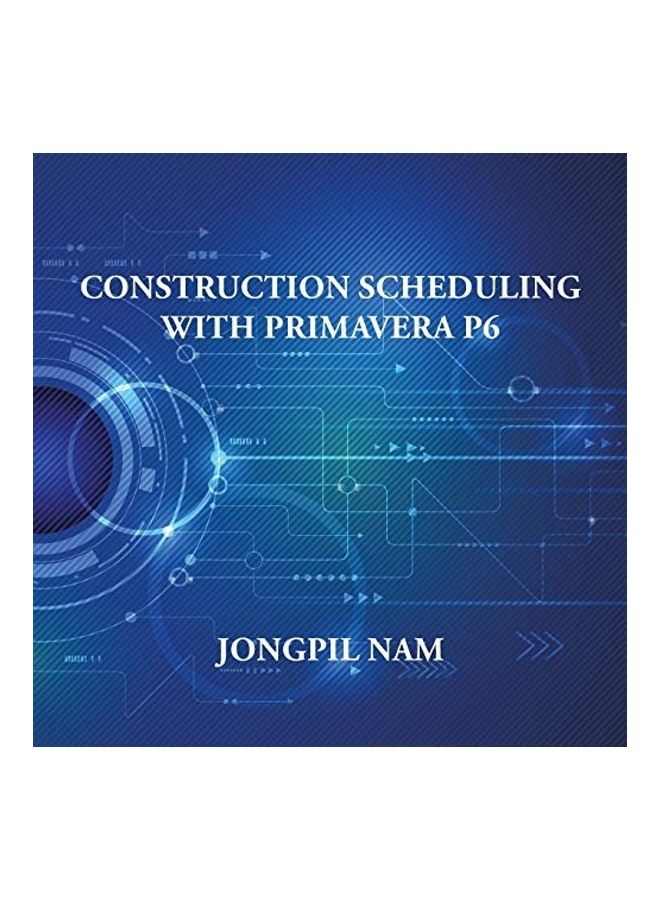 Construction Scheduling With Primavera P6
