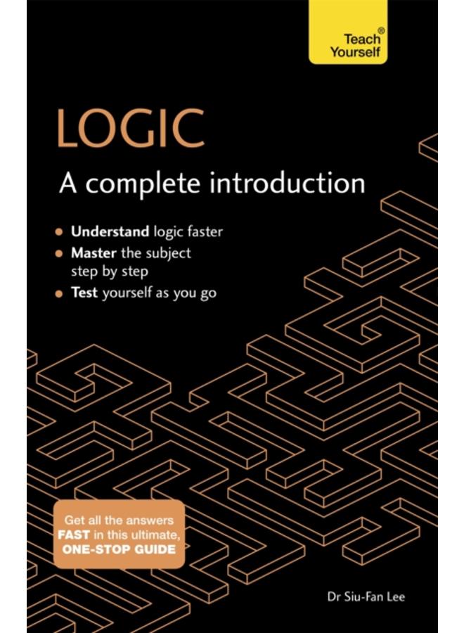 Logic: A Complete Introduction: Teach Yourself