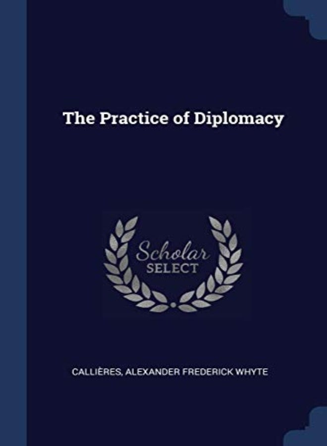 The Practice of Diplomacy