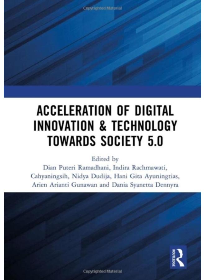 Acceleration of Digital Innovation & Technology towards Society 5.0 : Proceedings of the International Conference on Sustainable Collaboration in Business, Information and Innovation (SCBTII 2021), Ba 