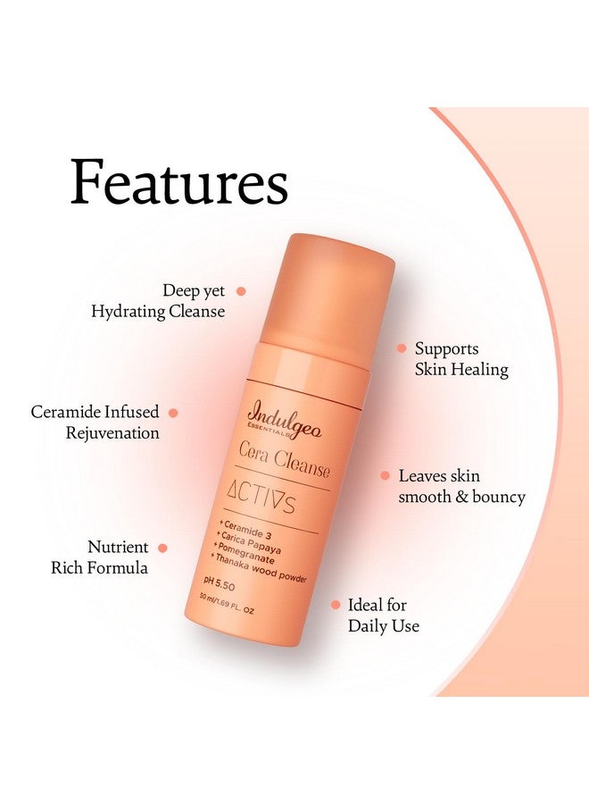 Indulgeo ESSENTIALS Ceramide Foaming Face Wash - Cera Cleanse | Gently Cleanses, Hydrates & Repair Skin Tissues | Made With Ceramide, Pomegranate & Carica Papaya | Suitable For All Skin Types - 50Ml - Image 4