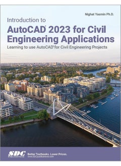 Introduction to AutoCAD 2023 for Civil Engineering Applications: Learning to use AutoCAD for Civil Engineering Projects 