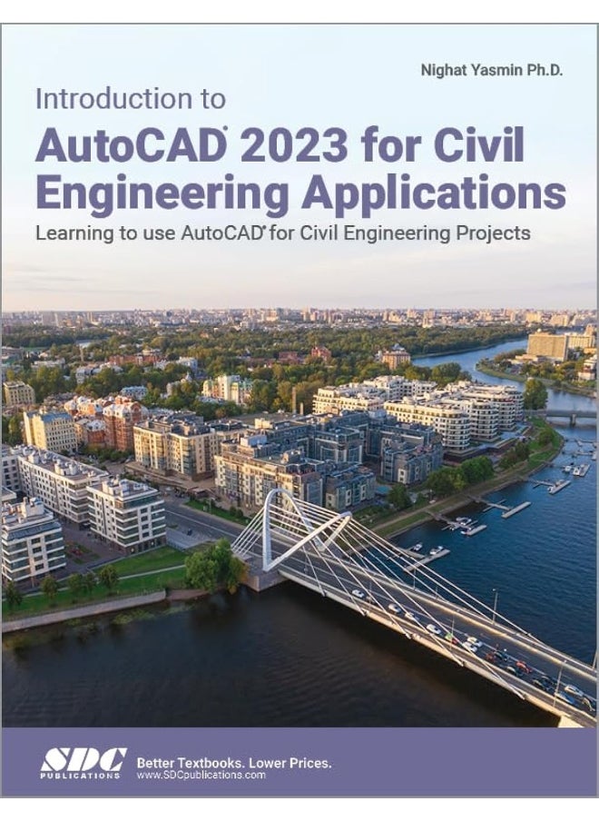 Introduction to AutoCAD 2023 for Civil Engineering Applications: Learning to use AutoCAD for Civil Engineering Projects 