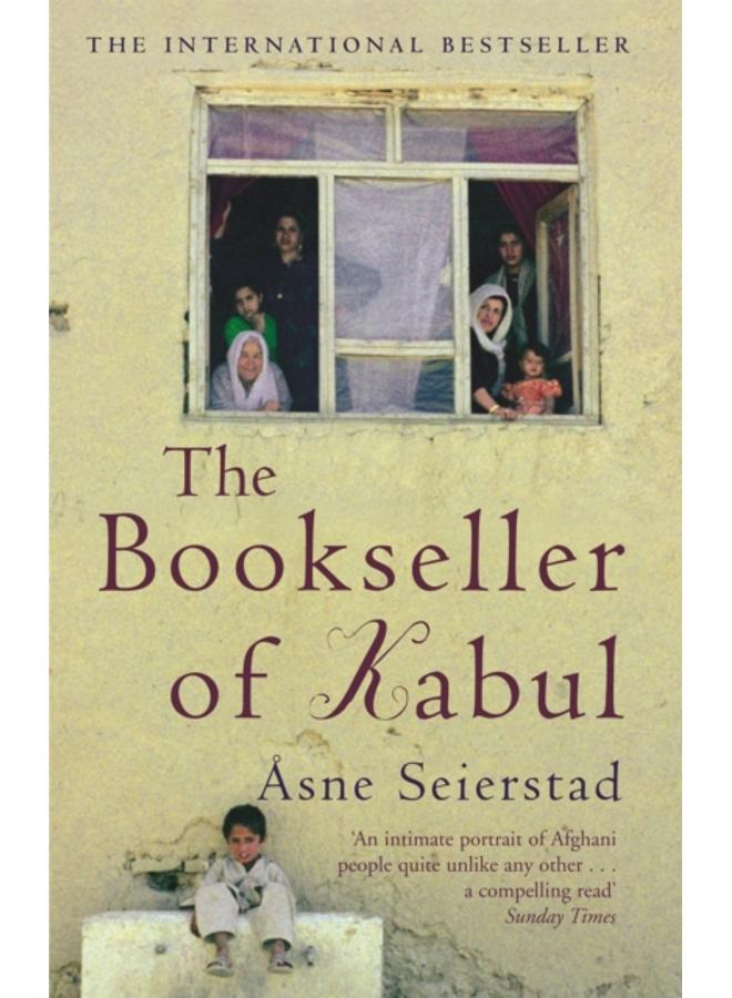 The Bookseller Of Kabul : The International Bestseller - 'An intimate portrait of Afghani people quite unlike any other' SUNDAY TIMES 