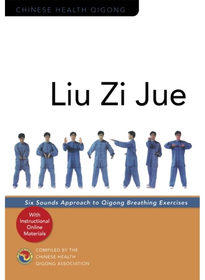 Liu Zi Jue : Six Sounds Approach to Qigong Breathing Exercises 