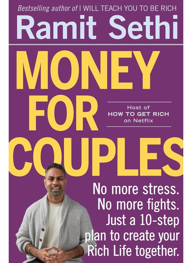 Money For Couples: From internationally bestselling author: No more stress. No more fights. Just a 10-step plan to create your Rich Life together
