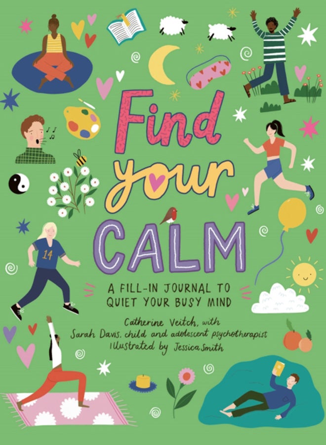 Find Your Calm : A fill-in journal to quiet your busy mind 