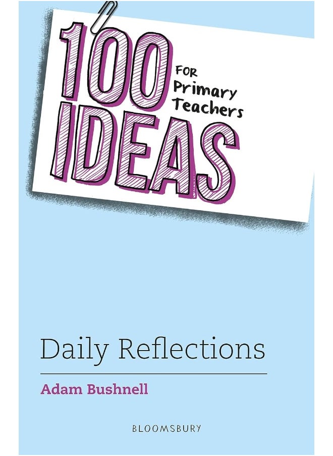 BY 100 Ideas for Primary Teachers: Daily Reflections 