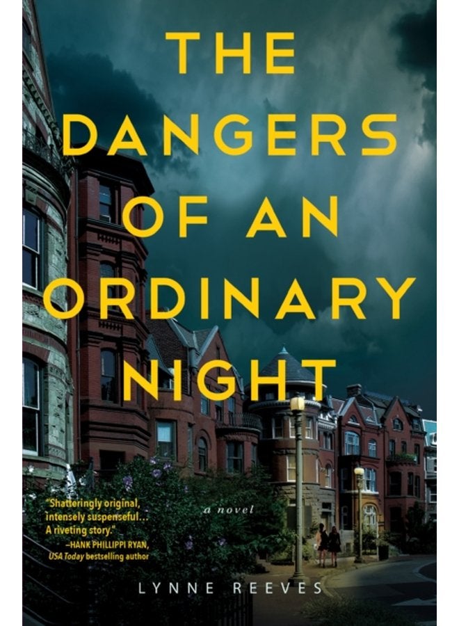 The Dangers Of An Ordinary Night A Novel - Hardback