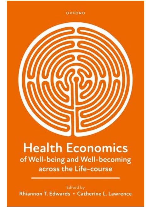 Health Economics of Well-being and Well-becoming across the Life-course