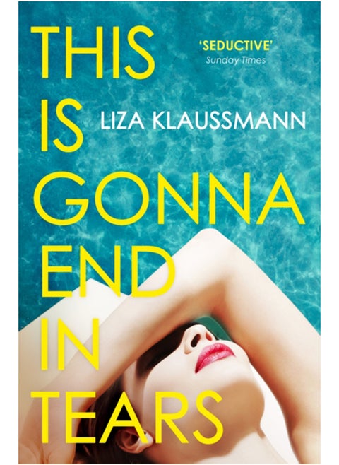 This is Gonna End in Tears : The novel that makes a summer