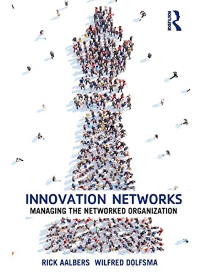 Innovation Networks  Managing The Networked Organization 