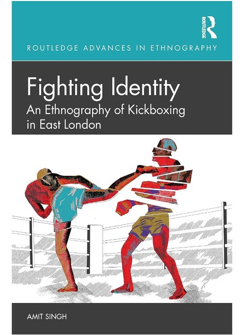 Fighting Identity: An Ethnography of Kickboxing in East London