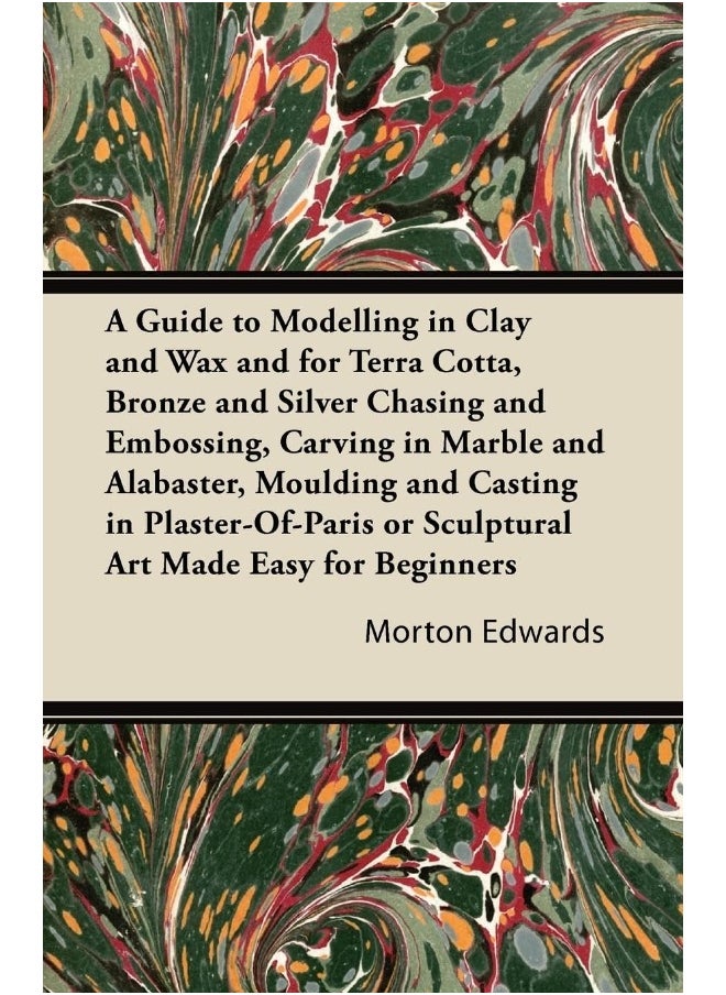 null - A Guide to Modelling in Clay and Wax and for Terra C - Image 1