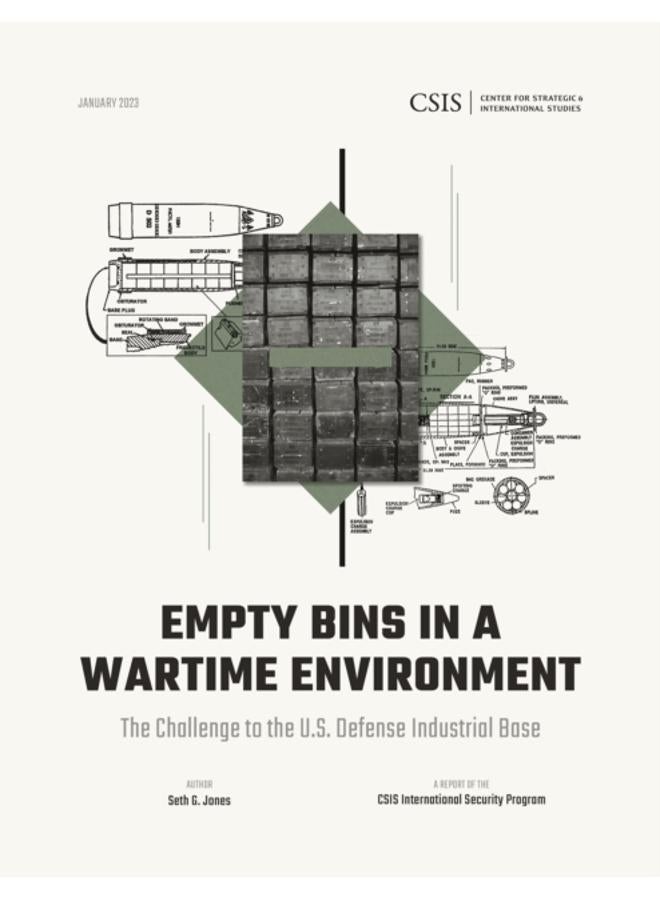 Empty Bins in a Wartime Environment : The Challenge to the U.S. Defense Industrial Base 