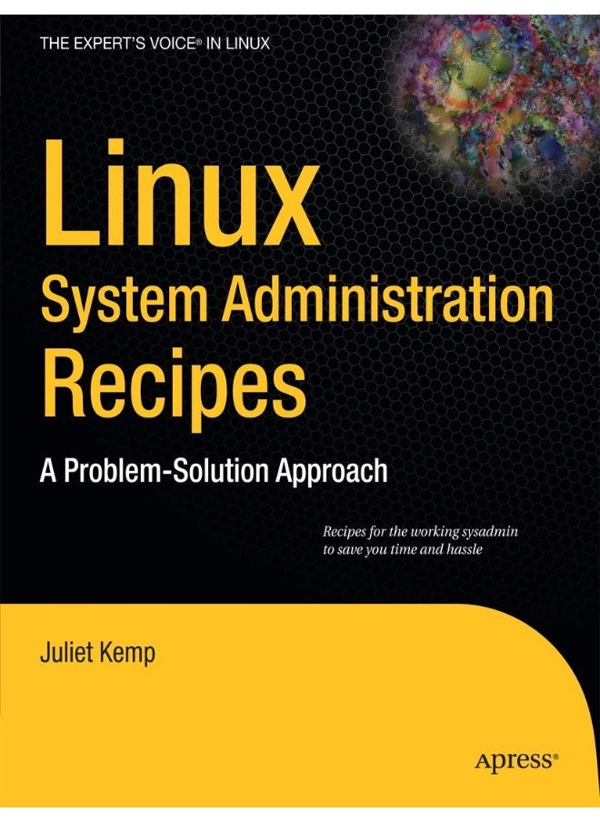 Linux System Administration Recipes: A Problem-Solution Approach 