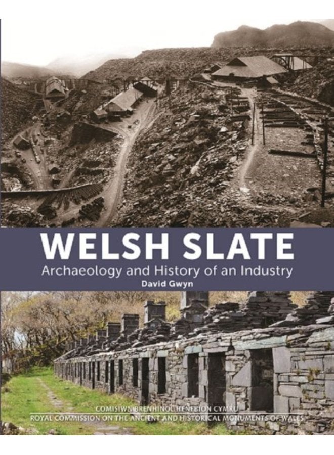 Welsh Slate Archaeology and History of an Industry - Hardback