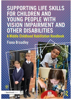 Supporting Life Skills for Children and Young People with Vision Impairment and Other Disabilities: A Middle Childhood Habilitation Handbook - pzsku/Z8F3763DDDF92007646DCZ/45/_/1740557124/672fd1df-34db-483b-92a4-dbedeb2a76ec