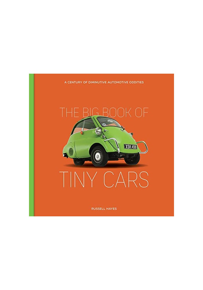 The Big Book of Tiny Cars: A Century of Diminutive Automotive Oddities