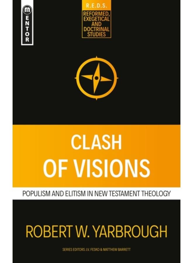 Clash of Visions : Populism and Elitism in New Testament Theology 