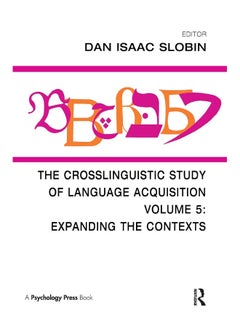 The Crosslinguistic Study of Language Acquisition: Volume 5: Expanding the Contexts 