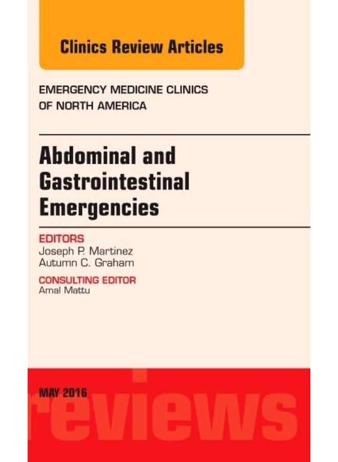Abdominal and Gastrointestinal Emergencies, An Issue of Emergency Medicine Clinics of North America (Volume 34-2)