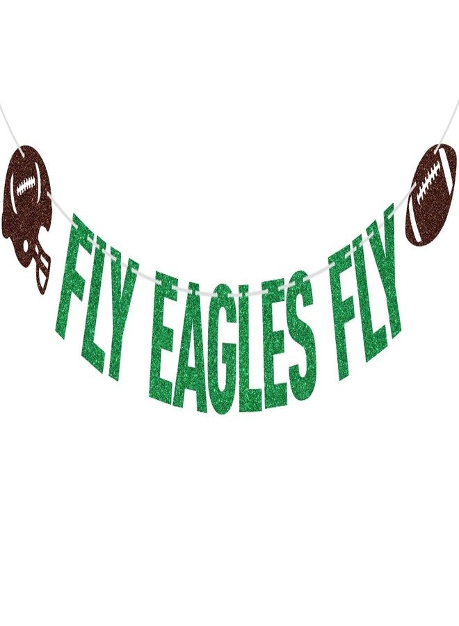 PYBHILK Green Glitter Fly Eagles Fly Banner, Eagles Football Party Decorations Banner, Game Day Sports Themed Party Decorations Supplies - Image 1