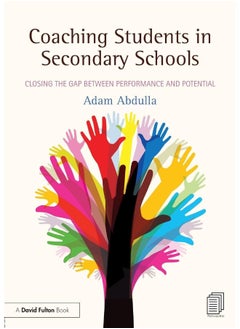 Coaching Students in Secondary Schools: Closing the Gap between Performance and Potential 