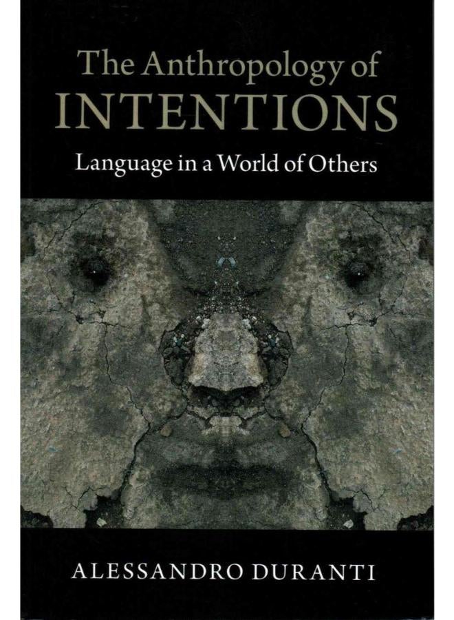 The Anthropology of Intentions: Language in a World of Others 