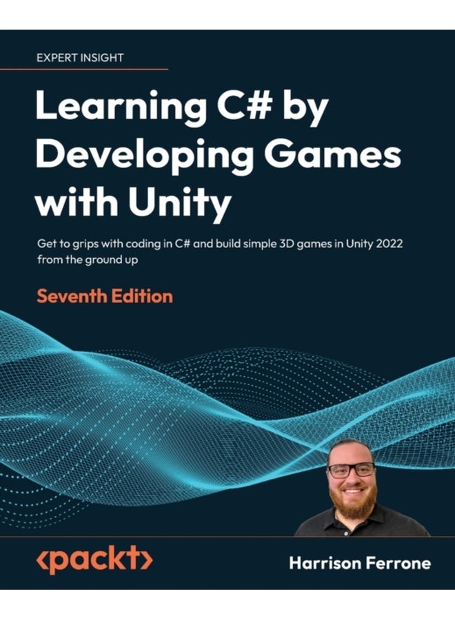 Learning C# by Developing Games with Unity - Seventh Edition 