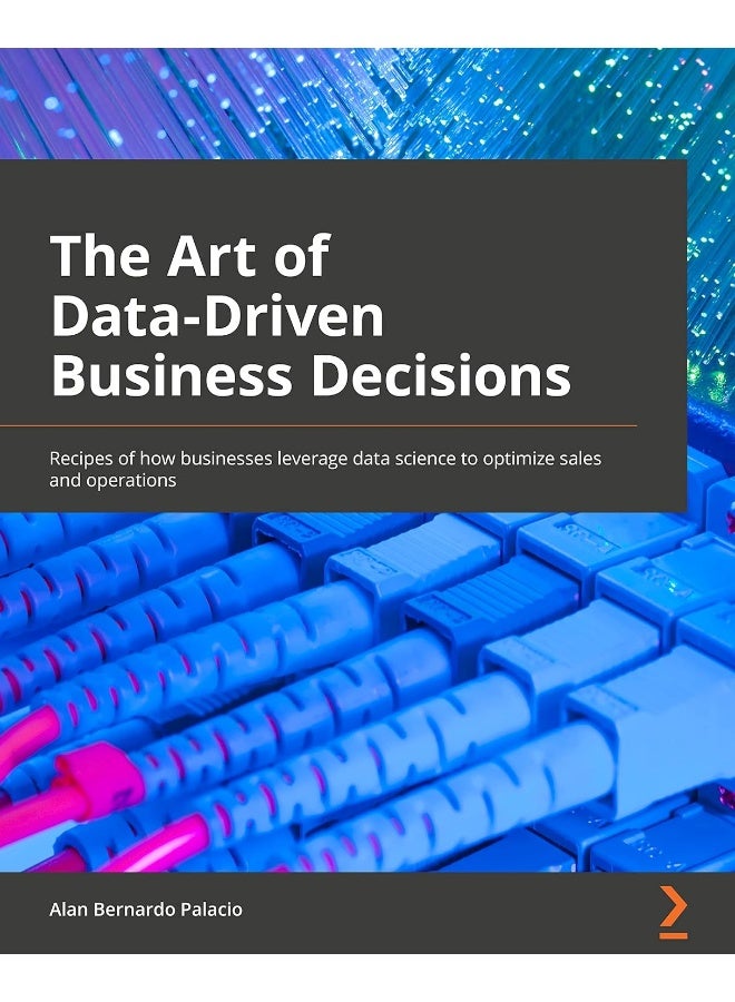 The Art of Data-Driven Business: Transform your organization into a data-driven one with the power of Python machine learning