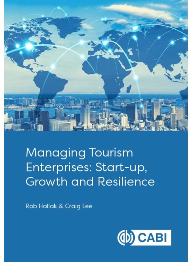 Managing Tourism Enterprises : Start-up, Growth and Resilience 