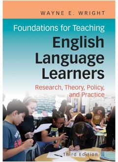 Foundations for Teaching English Language Learners: Research, Theory, Policy, and Practice