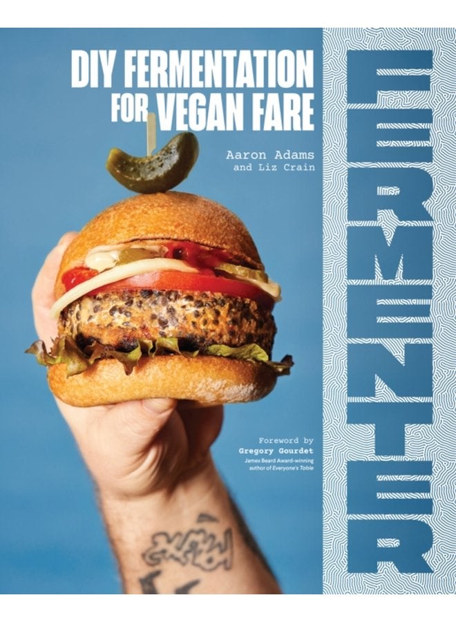 Fermenter DIY Fermentation for Vegan Fare Including Recipes for Krauts Pickles Koji Tempeh Nut Seed Based Cheeses Fermented Beverages What to Do with Them - Paperback