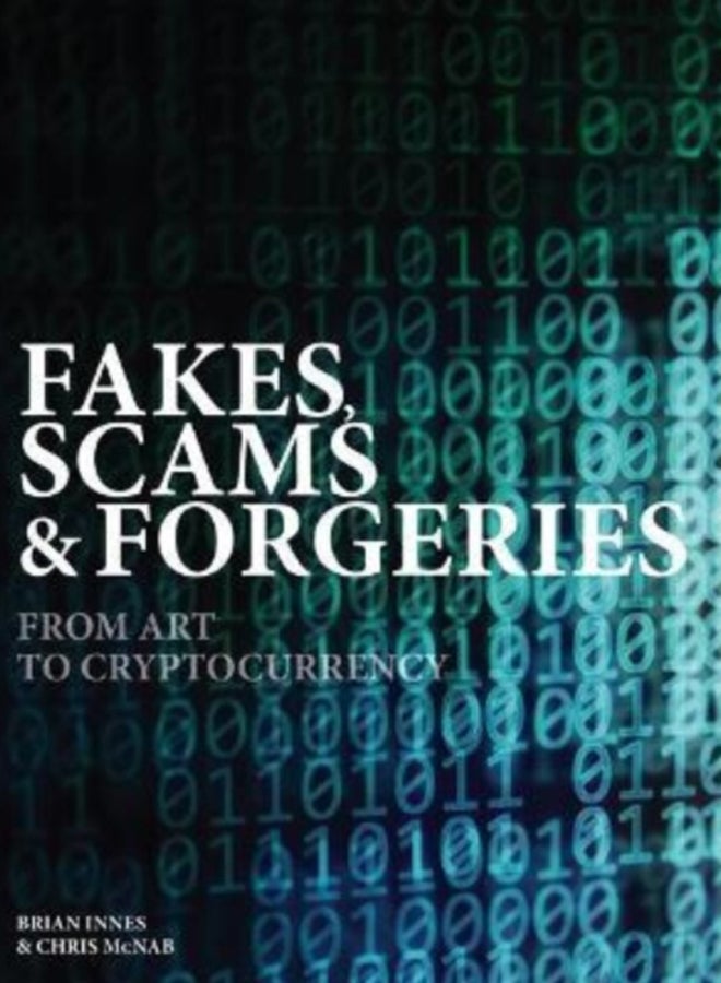 Fakes, Scams & Forgeries : From Art to Counterfeit Cash