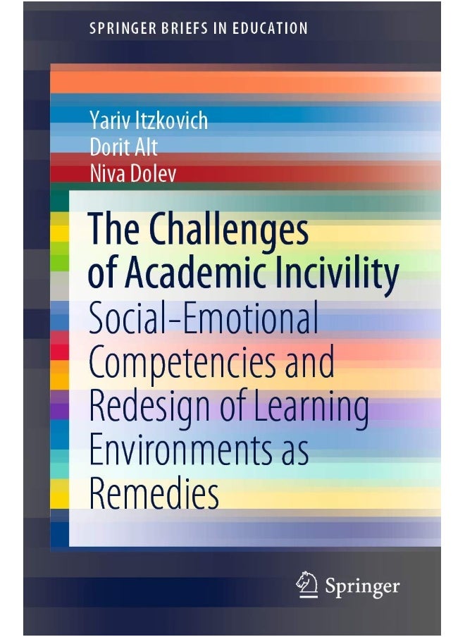 The Challenges of Academic Incivility: Social-Emotional Competencies and Redesign of Learning Environments as Remedies 