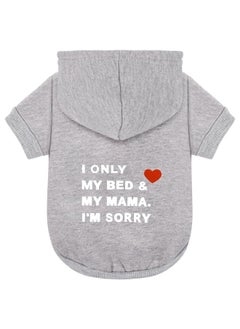 Comfortable Polycotton Dog Hoodie: Soft, Lightweight Puppy Vest for Small and Large Dogs, Highlighting The Heartfelt 'I Only Love My Bed, My Mama, I'm Sorry' Slogan Print Grey Medium