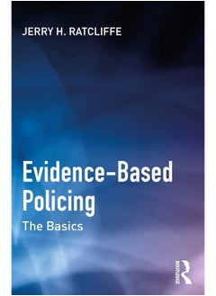 Evidence-Based Policing: The Basics