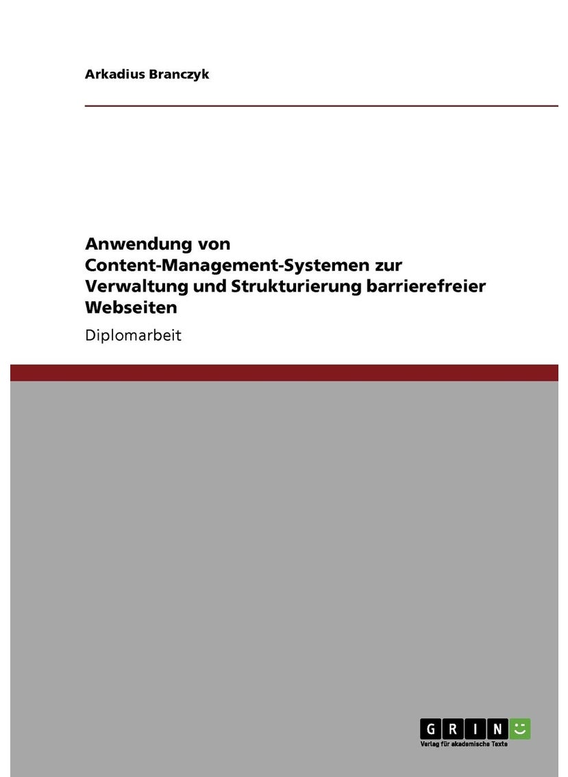 Anwendung von Content-Management-Systemen zur Verwaltung und Strukturierung barrierefreier Webseiten 