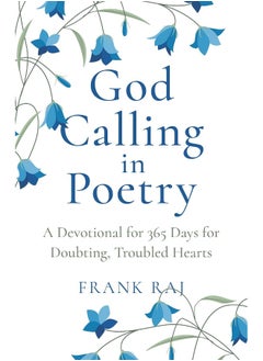 God Calling in Poetry: A Devotional for 365 Days for Doubting, Troubled Hearts 