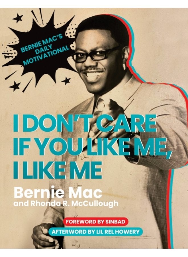 I Don t Care If You Like Me I Like Me Bernie Mac s Daily Motivational - Hardback