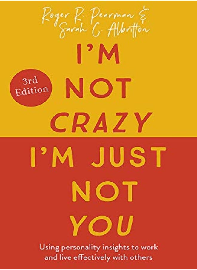 null - Im Not Crazy Im Just Not You The Real Meaning Of The 16 Personality Types by Pearman, Roger - Albritton, Sarah C. Paperback - Image 1
