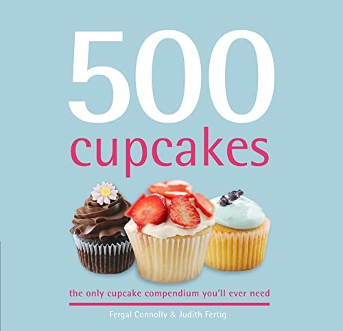 500 Cupcakes The Only Cupcake Compendium Youll Ever Need by Fergal Connolly Hardcover 