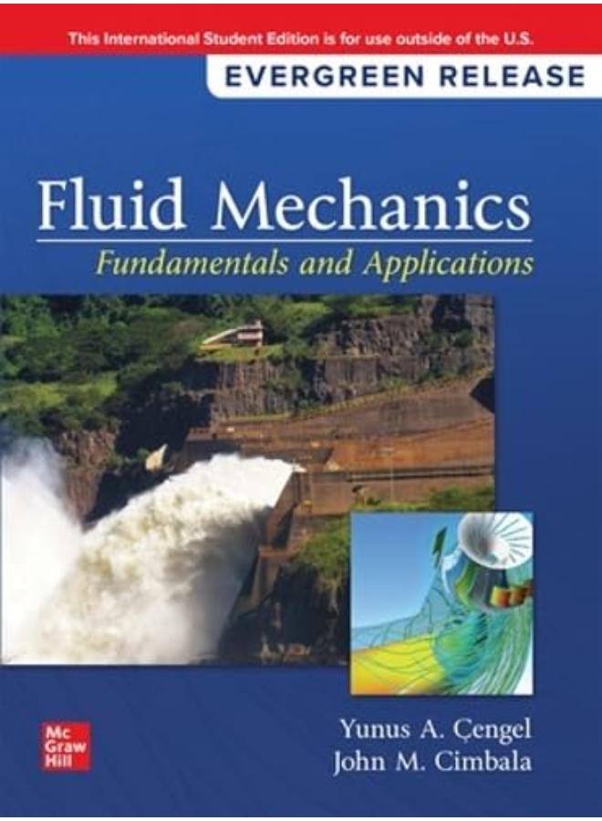 FLUID MECHANICS: FUNDAMENTALS AND APPLICATIONSL 2024 RELEASE 