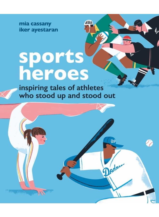Sports Heroes : Inspiring tales of athletes who stood up and out 