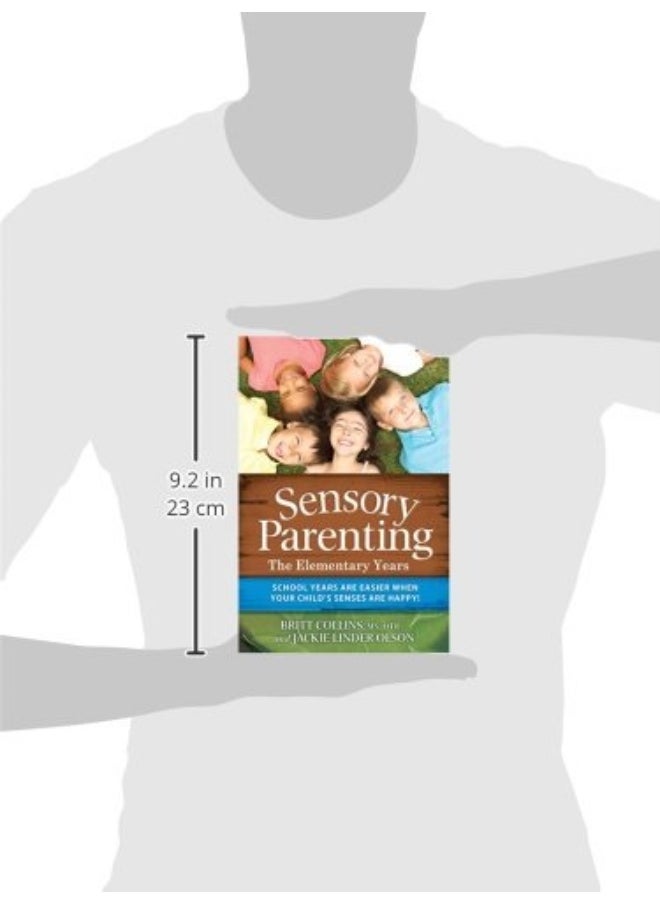 Future Horizons Sensory Parenting - The Elementary Years: School Years Are Easier when Your Child's Senses Are Happy!